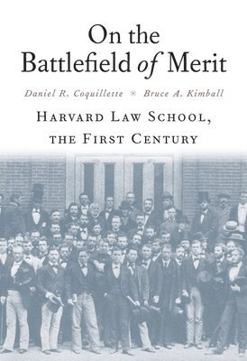 Daniel R. Coquillette, Bruce A. Kimball, Daniel R Coquillette, Bruce A Kimball - On the Battlefield of Merit, Inbunden