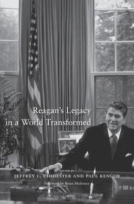 Jeffrey L. Chidester, Paul Kengor - Reagan's Legacy in a World Transformed, Inbunden