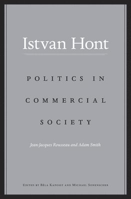 Istvan Hont, Béla Kapossy, Michael Sonenscher - Politics in Commercial Society, Inbunden