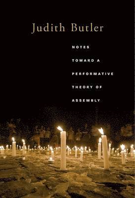 Notes Toward a Performative Theory of Assembly 1