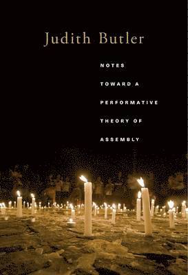 Butler, J: Notes Toward a Performative Theory of Assembly