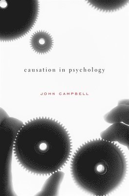 John Campbell - Causation in Psychology, Inbunden