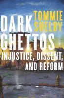 bokomslag Dark Ghettos: Injustice, Dissent, and Reform