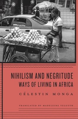 bokomslag Nihilism and Negritude: Ways of Living in Africa