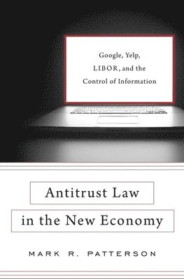 Mark R. Patterson - Antitrust Law in the New Economy, Inbunden