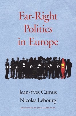 Jean-Yves Camus, Nicolas Lebourg - Far-Right Politics in Europe, Inbunden