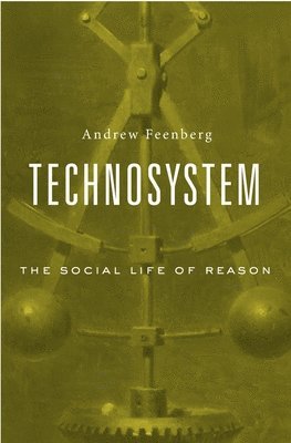 Andrew Feenberg - Technosystem, Inbunden
