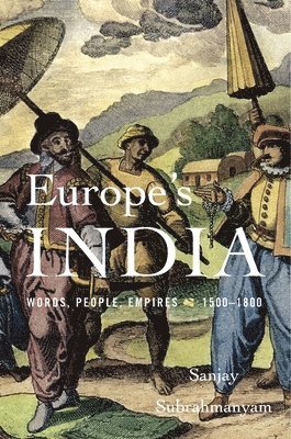 Sanjay Subrahmanyam, Subrahmanyam - Europe’s India, Inbunden