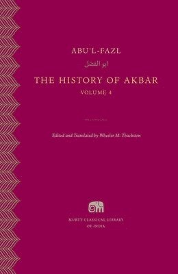 Abu'l-Fazl, Wheeler M. Thackston, Wheeler M Thackston - The History of Akbar, Inbunden