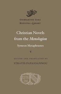 bokomslag Christian Novels from the Menologion of Symeon Metaphrastes