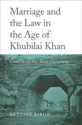 Marriage and the Law in the Age of Khubilai Khan 1