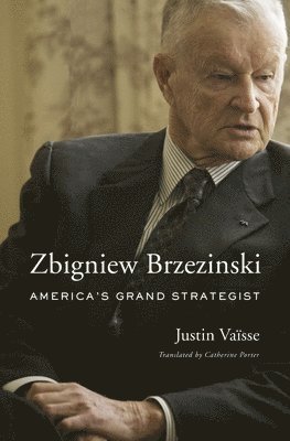 Justin Vaisse - Zbigniew Brzezinski, Inbunden
