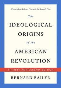 bokomslag The Ideological Origins of the American Revolution