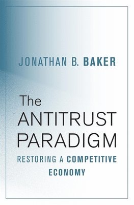 bokomslag The Antitrust Paradigm