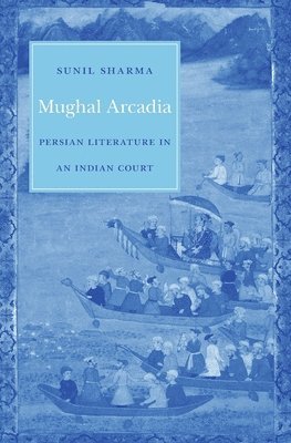 Sunil Sharma - Mughal Arcadia, Inbunden