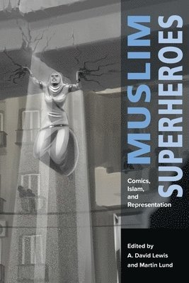 A. David Lewis, Martin Lund - Muslim Superheroes, Häftad