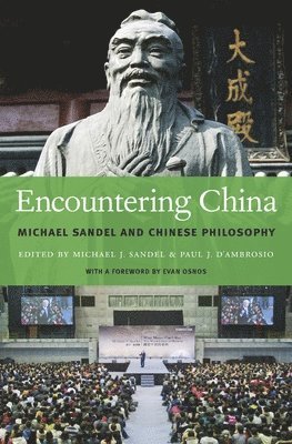 Michael J. Sandel, Paul J. D'Ambrosio, Michael J Sandel, Paul J D'Ambrosio - Encountering China, Inbunden