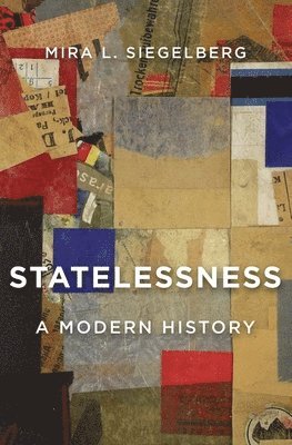 Mira L. Siegelberg, Mira L Siegelberg - Statelessness, Inbunden