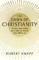 bokomslag The Dawn of Christianity