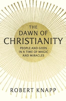 The Dawn of Christianity