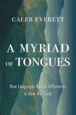 Caleb Everett - Myriad of Tongues, Inbunden
