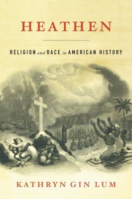 Kathryn Gin Lum - Heathen, Inbunden