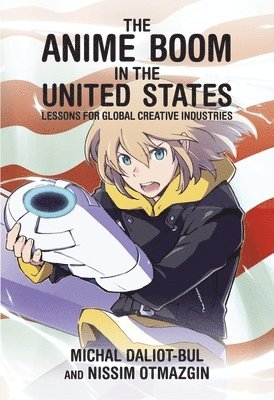 bokomslag The Anime Boom in the United States