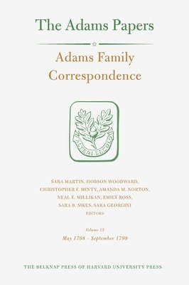 Adams Adams Family, Sara Martin, Hobson Woodward, Christopher F. Minty, Amanda Mathews Norton, Neal E. Millikan, Emily Ross, Sara B. Sikes, Sara Georgini - Adams Family Correspondence, Volume 13, Inbunden