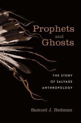 Samuel J. Redman - Prophets and Ghosts, Inbunden