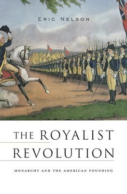Eric Nelson - Royalist Revolution, Häftad