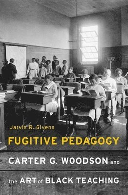 Givens, J: Fugitive Pedagogy