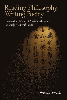 Wendy Swartz - Reading Philosophy, Writing Poetry, Inbunden