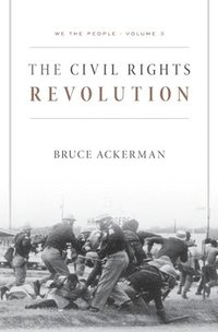 bokomslag We the People: Volume 3 The Civil Rights Revolution