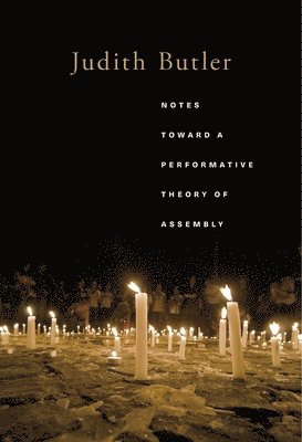Judith Butler - Notes Toward a Performative Theory of Assembly, Häftad