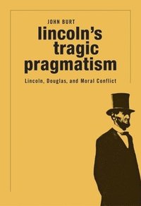 bokomslag Lincoln'S Tragic Pragmatism