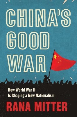Chinas Good War 1