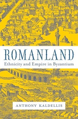 Anthony Kaldellis - Romanland, Inbunden