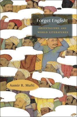 Aamir R. Mufti - Forget English!, Häftad