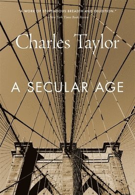 Charles Taylor - Secular Age, Häftad