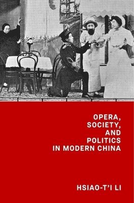 Opera, Society, and Politics in Modern China 1