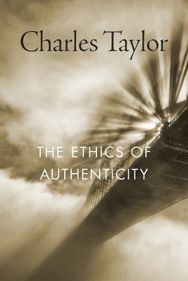 Charles Taylor - Ethics of Authenticity, Häftad