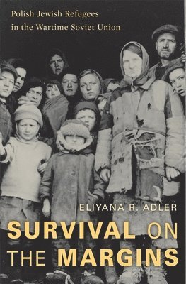 Eliyana R. Adler - Survival on the Margins, Inbunden