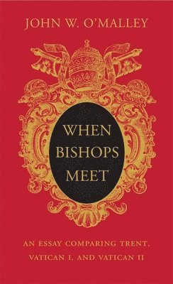 John W. O'Malley - When Bishops Meet, Inbunden