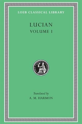 Lucian - Lucian, Volume I, Inbunden