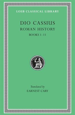 Dio Cassius - Roman History, Volume I, Inbunden