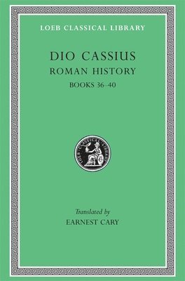 Dio Cassius - Roman History, Volume III, Inbunden