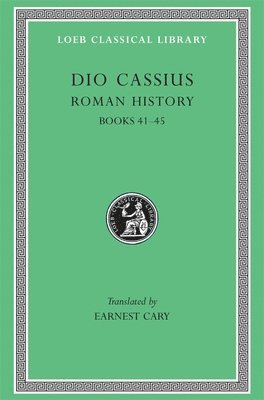 Dio Cassius - Roman History, Volume IV, Inbunden