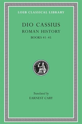 Dio Cassius - Roman History, Volume IV, Inbunden