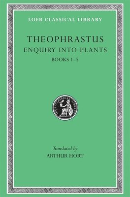 Theophrastus - Enquiry into Plants, Volume I, Inbunden
