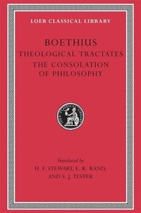 bokomslag Theological Tractates. The Consolation of Philosophy